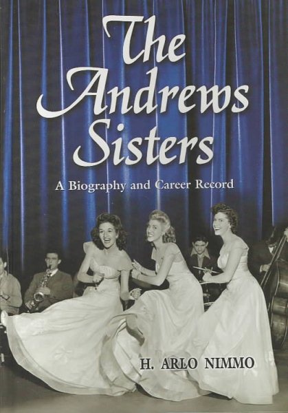 The Andrews Sisters: A Biography and Career Record cover