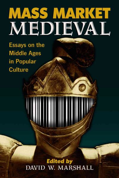 Mass Market Medieval: Essays on the Middle Ages in Popular Culture cover