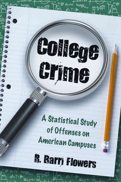 College Crime: A Statistical Study of Offenses on American Campuses cover