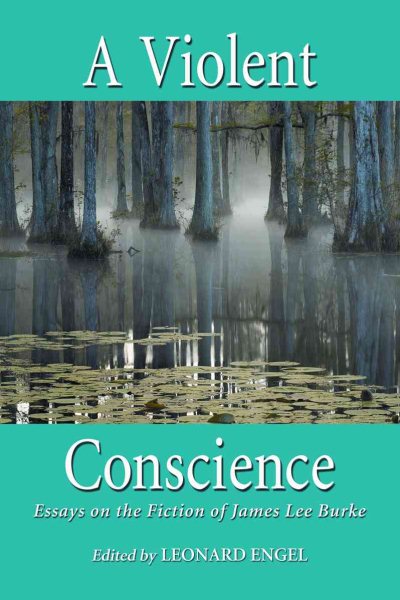 A Violent Conscience: Essays on the Fiction of James Lee Burke cover