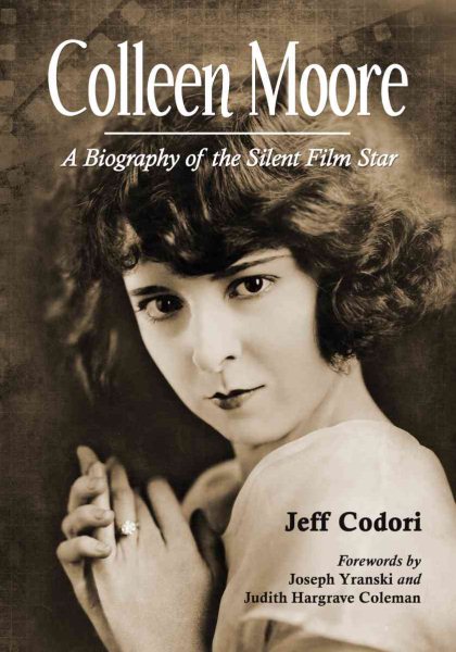 Colleen Moore: A Biography of the Silent Film Star cover