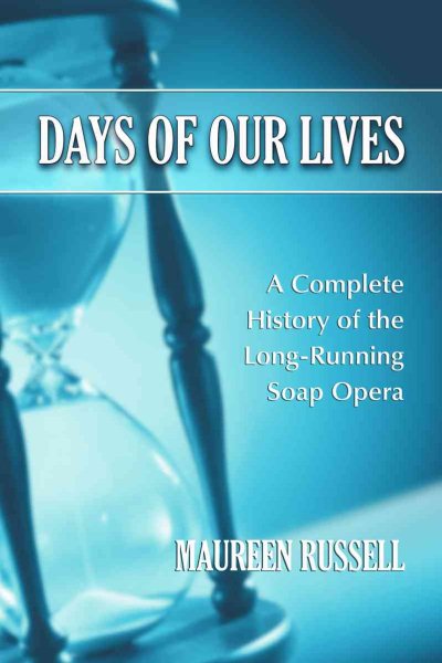 Days of Our Lives: A Complete History of the Long-Running Soap Opera cover
