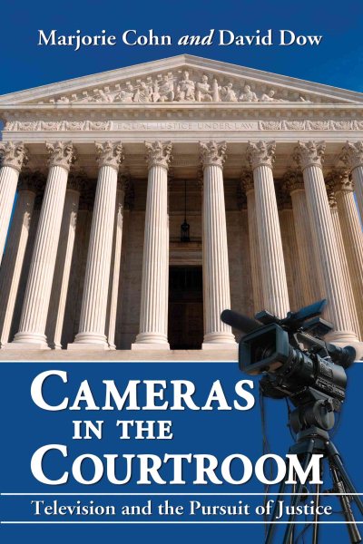 Cameras in the Courtroom: Television and the Pursuit of Justice cover