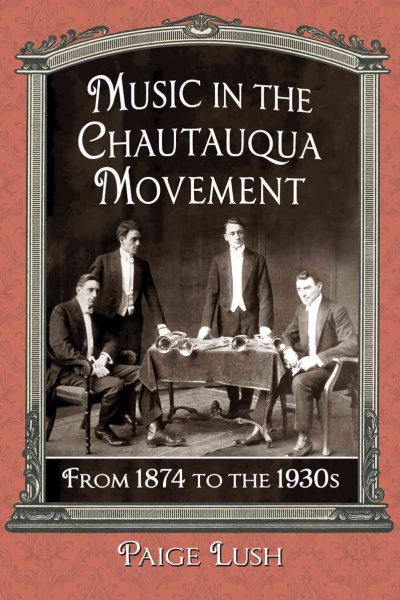 Music in the Chautauqua Movement: From 1874 to the 1930s cover
