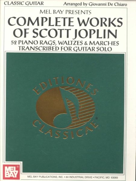 Complete Works of Scott Joplin: 52 Piano Rags, Waltzes & Marches Transcribed for Guitar Solo (Editiones Classicae) cover