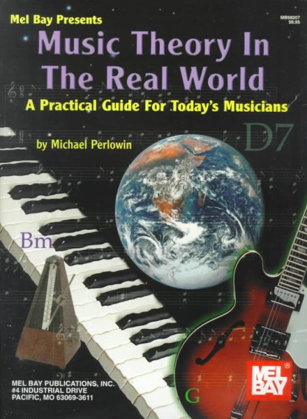 Music Theory in the Real World: A Practical Guide for Today Musician cover