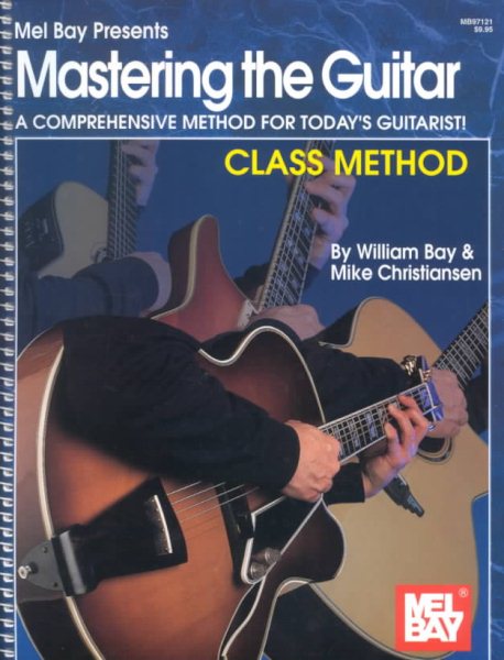 Mel Bay Mastering the Guitar: Class Method (Mastering the Guitar) (Mastering the Guitar) cover