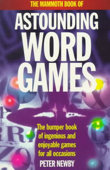 The Mammoth Book of Astounding Word Games (Mammoth Books) cover