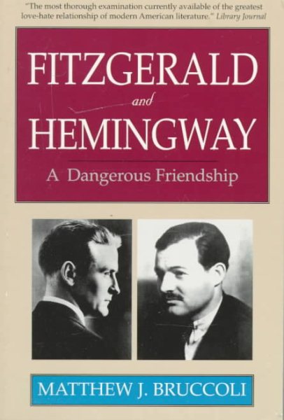 Fitzgerald and Hemingway: A Dangerous Friendship cover