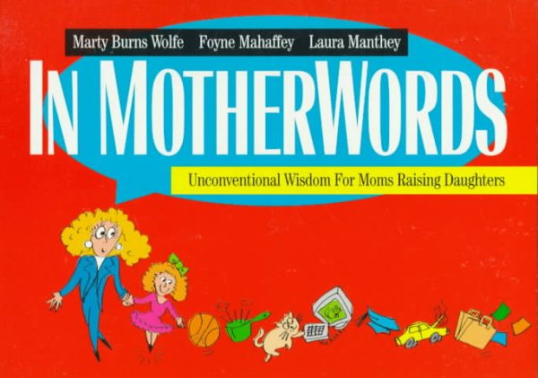 In Motherwords: Unconventional Wisdom for Moms Raising Daughters cover