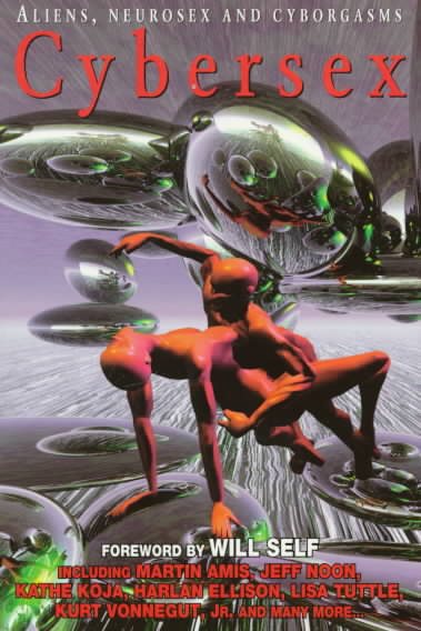 Cybersex: Aliens, Neurosex and Cyborgasms cover