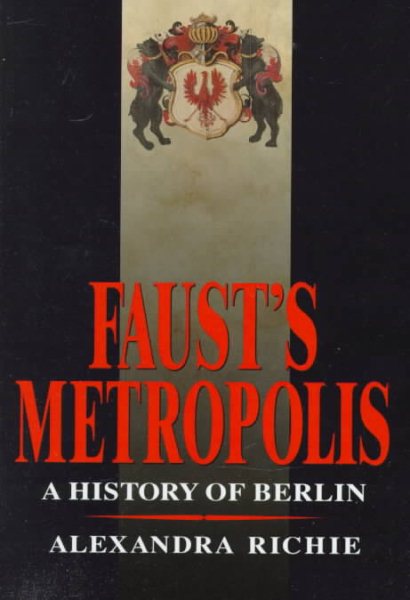 Faust's Metropolis: A History of Berlin cover