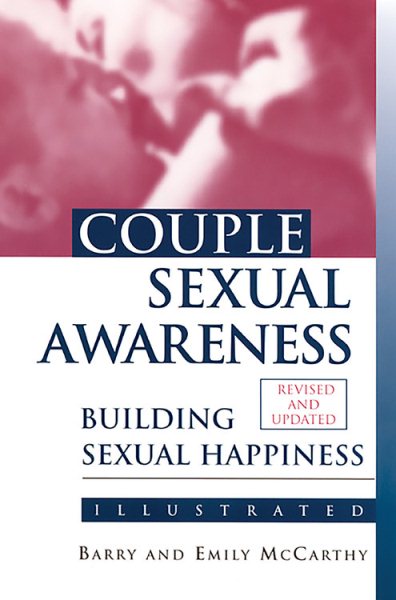 Couple Sexual Awareness: Building Sexual Happiness (McCarthy, Barry & Emily) cover