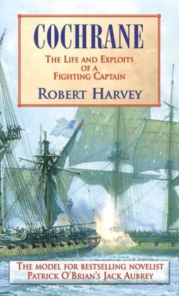 Cochrane: The Life and Exploits of a Fighting Captain cover