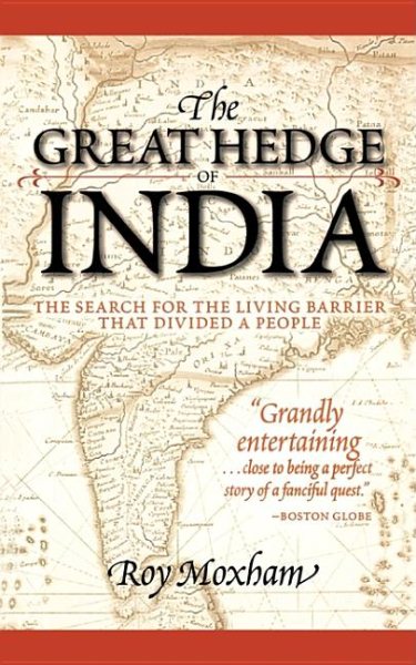 The Great Hedge of India: The Search for the Living Barrier that Divided a People cover