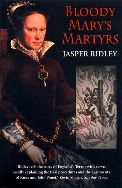 Bloody Mary's Martyrs: The Story of England's Terror cover