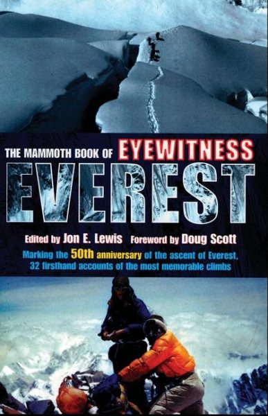 The Mammoth Book of Eyewitness Everest: Marking the 50th Anniversary of the Ascent of Everest, 32 Firsthand Accounts of the Most Memorable Climbs (Mammoth Books) cover
