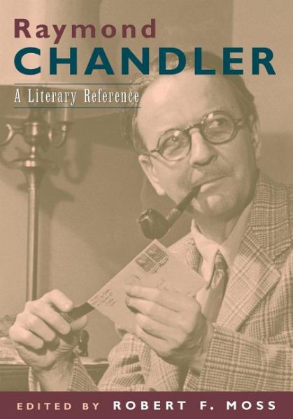 Raymond Chandler: A Literary Reference cover