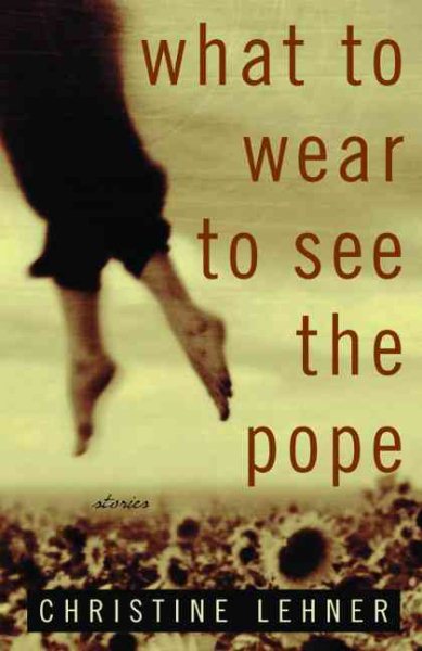 What to Wear to See the Pope: Stories cover
