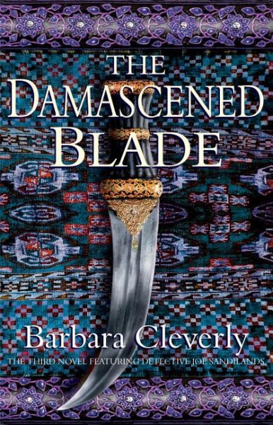 The Damascened Blade: The Third Novel Featuring Detective Joe Sandilands (Joe Sandilands Murder Mysteries)