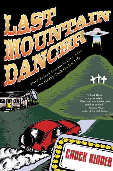 Last Mountain Dancer: Hard-Earned Lessons in Love, Loss, and Honky-Tonk Outlaw Life cover