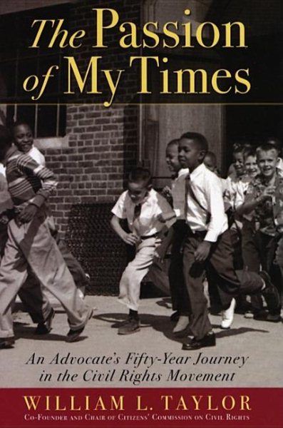 The Passion of My Times: An Advocate's Fifty-Year Journey in the Civil Rights Movement cover