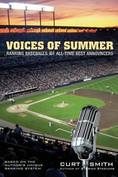 Voices of Summer: Ranking Baseball's 101 All-Time Best Announcers cover