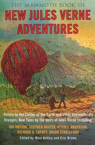 The Mammoth Book of New Jules Verne Adventures: Return to the Center of the Earth and Other Extraordinary Voyages, New Tales by the Heirs of Jules Verne cover