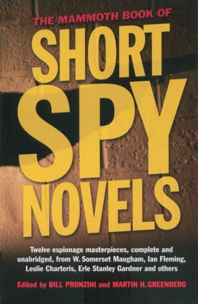 The Mammoth Book of Short Spy Novels: Twelve Espionage Masterpieces cover