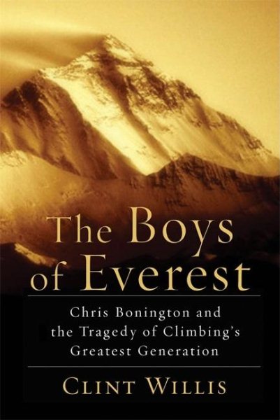 The Boys of Everest: Chris Bonington and the Tragedy of Climbing's Greatest Generation cover