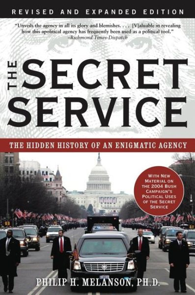 The Secret Service: The Hidden History of an Engimatic Agency cover