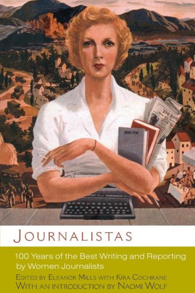 Journalistas: 100 Years of the Best Writing and Reporting by Women Journalists cover