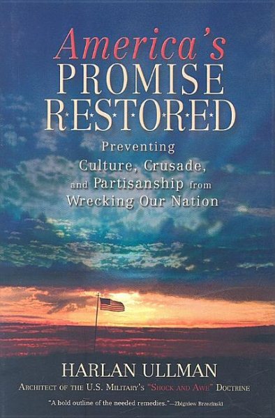 America's Promise Restored: Preventing Culture, Crusade, and Partisanship from Wrecking Our Nation