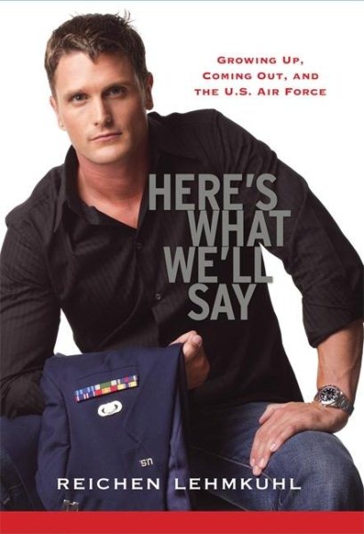 Here's What We'll Say: Growing Up, Coming Out, and the U.S. Air Force cover