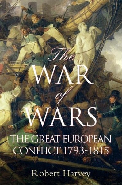 The War of Wars: The Great European Conflict 1793 - 1815 cover