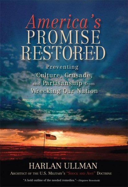 America's Promise Restored: Preventing Culture, Crusade and Partisanship from Wrecking Our Nation
