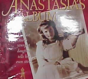 Anastasia's Album: The Last Tsar's Youngest Daughter Tells Her Own Story cover