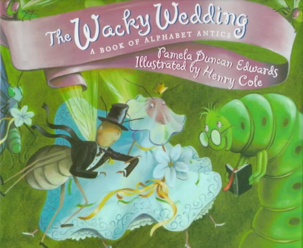 The Wacky Wedding: A Book of Alphabet Antics cover