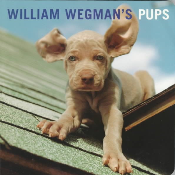 William Wegman's Pups (HYPERION) cover