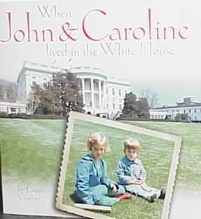 When John and Caroline Lived in the White House: Picture Book cover