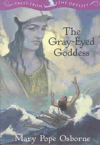 The Gray-Eyed Goddess (Tales from the Odyssey, Book 4) cover