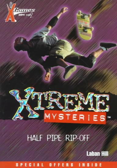 Half Pipe Rip-Off (X Games Xtreme Mysteries, 4) cover