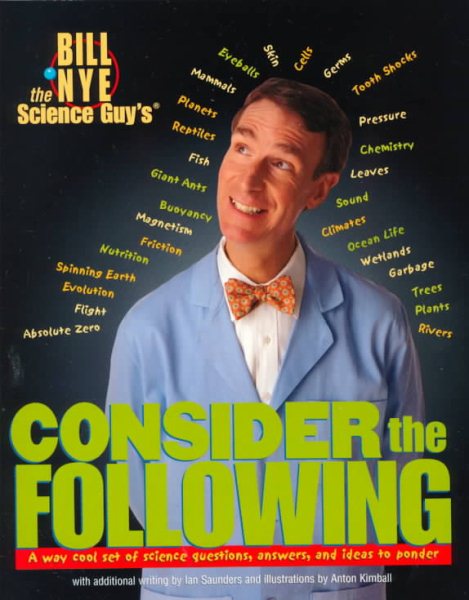 Bill Nye the Science Guy's Consider the Following: A Way Cool Set of Science Questions, Answers, and Ideas to Ponder cover