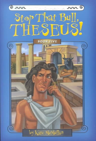 Myth-O-Mania: Stop That Bull, Theseus! - Book #5 cover