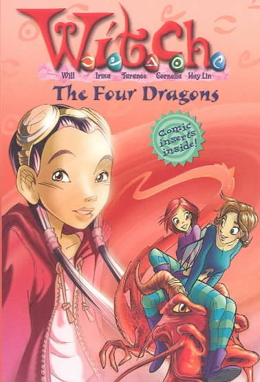 The Four Dragons (W.I.T.C.H. Chapter Book, No. 9) cover