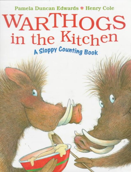 Warthogs in the Kitchen: A Sloppy Counting Book