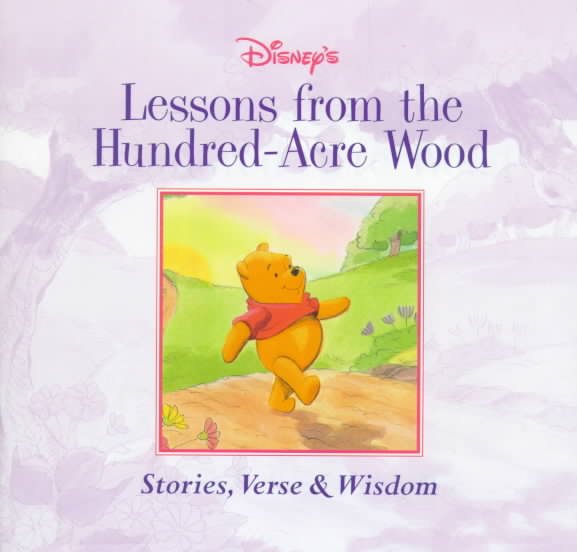 Lessons from the Hundred-Acre Wood: Stories, Songs, & Wisdom from Winnie the Pooh cover