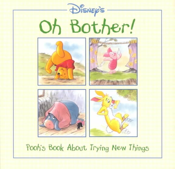Oh Bother!: Pooh's Book About Trying New Things cover