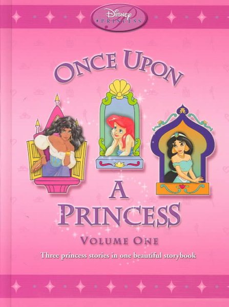 Disney Princess: Once Upon a Princess - Volume One: Three Princess Stories in One Beautiful Storybook