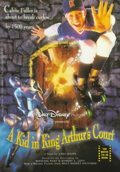 Walt Disney Pictures Presents a Kid in King Arthur's Court: A Novel (Junior Novelization) cover